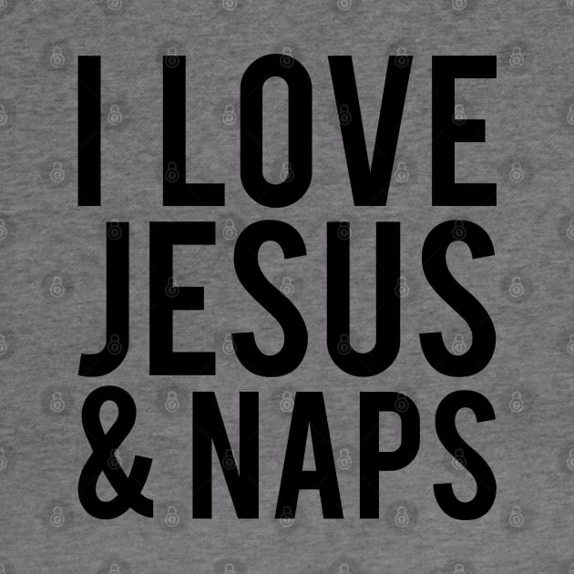 I LOVE JESUS & NAPS by redhornet